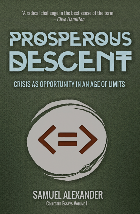 Prosperous Descent: Crisis as Opportunity in an Age of Limits thumbnail