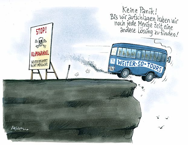 Editorial cartoon of a tour bus going off a lciff. Sign: "Stop! Climate change! Going further is not possible!" Guide for Keep-it-up Tours: "Not to worry! We have plenty of time to find a solution before we crash."